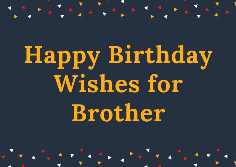 Happy Birthday Wishes for Brother